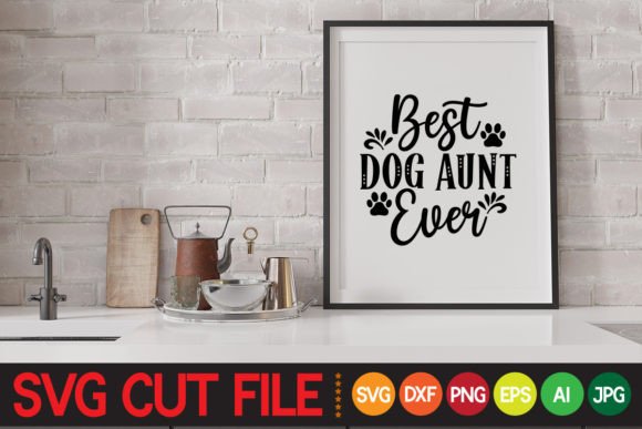 Best Dog Aunt Ever Svg: A Designer's Take on a Heartfelt Embroidery Project