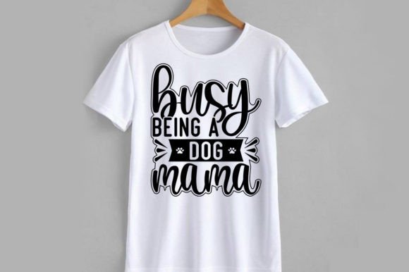 Busy Being a Dog Mother SVG Design Review