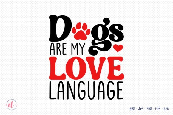 Dogs Are My Love Language, Valentine SVG Review