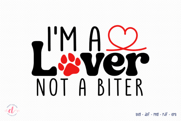 I'm a Lover Not a Biter, Valentine SVG Review