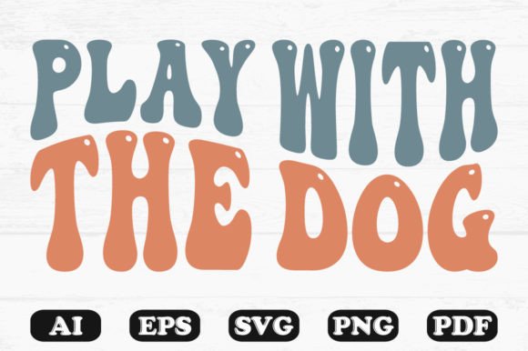 Play with the Dog Retro Wavy SVG T-shirt