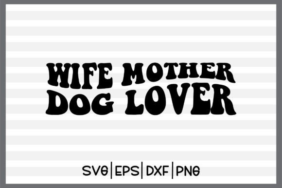 Wife Mother Dog Lover Retro Svg: A Stitching Review